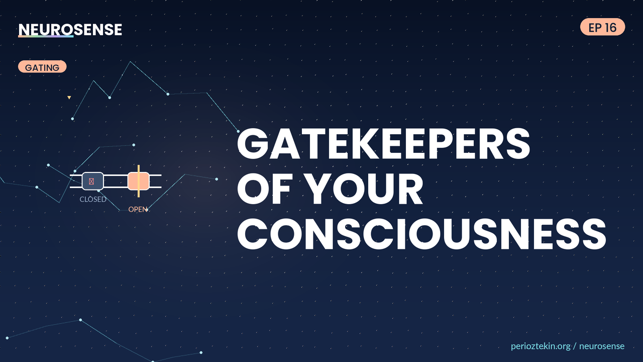 The Gatekeepers of Consciousness