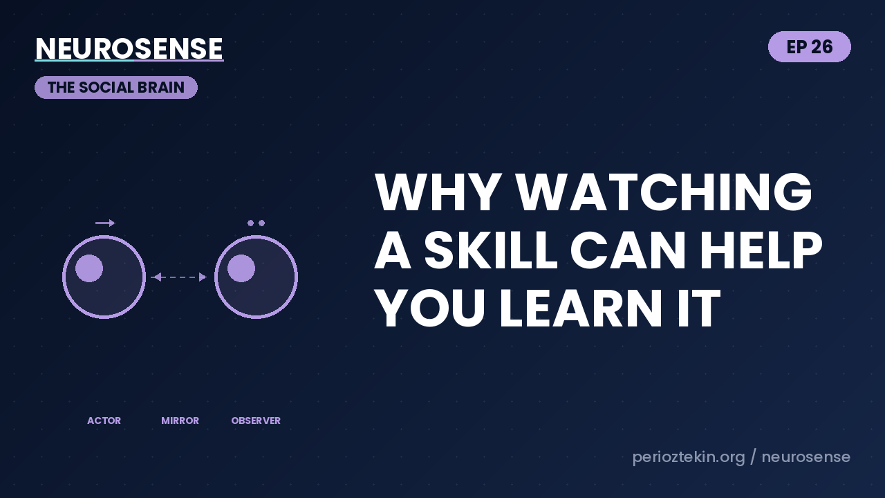Why Watching a Skill Can Help You Learn It