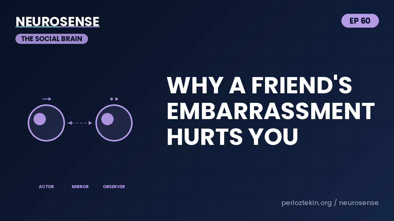 Why a Friend's Embarrassment Hurts You
