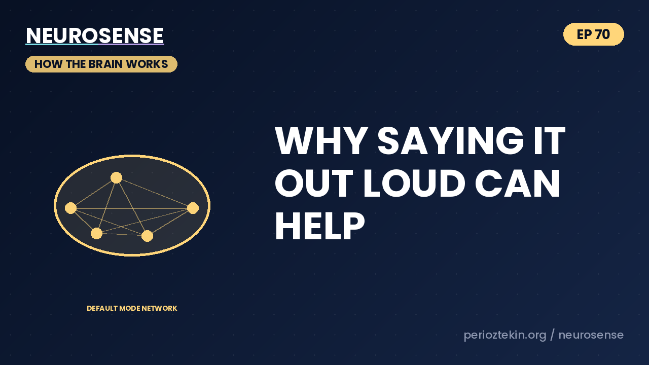 Why Saying It Out Loud Can Help